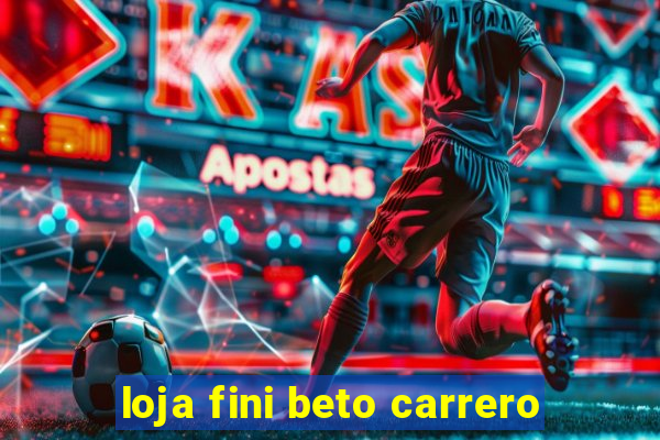 loja fini beto carrero